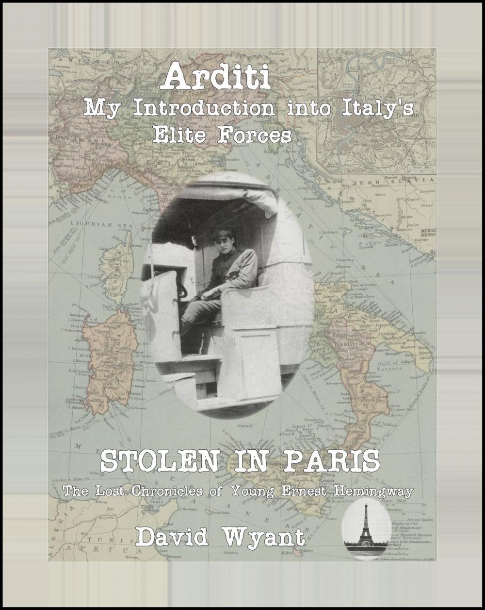 Big bigCover of STOLEN IN PARIS: The Lost Chronicles of Young Ernest Hemingway: Arditi: My Introduction to Italy's Elite Forces