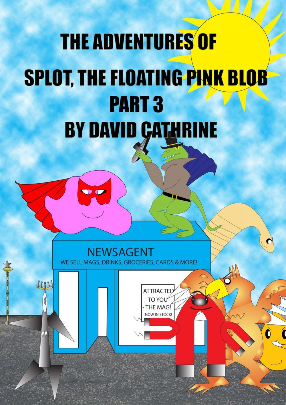 Big bigCover of The Adventures of Splot, the Floating Pink Blob: Part 3