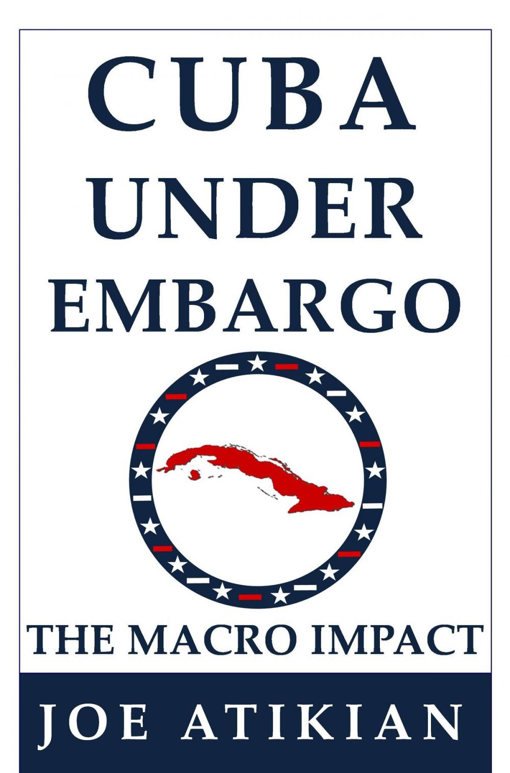 Big bigCover of Cuba Under Embargo: the Macro Impact