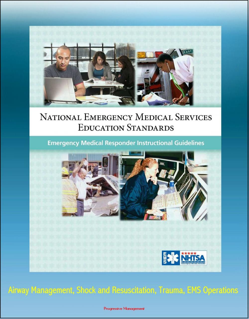 Big bigCover of National Emergency Medical Services Education Standards Emergency Medical Responder Instructional Guidelines: Airway Management, Shock and Resuscitation, Trauma, EMS Operations