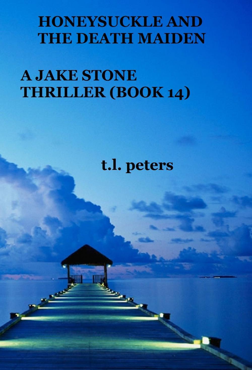 Big bigCover of Honeysuckle And The Death Maiden, A Jake Stone Thriller (Book 14)