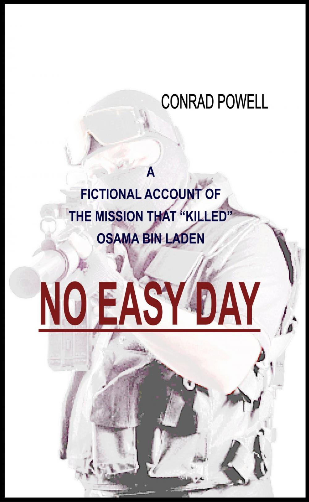 Big bigCover of No Easy Day: A Fictional Account of the Mission that "Killed" Osama Bin Laden