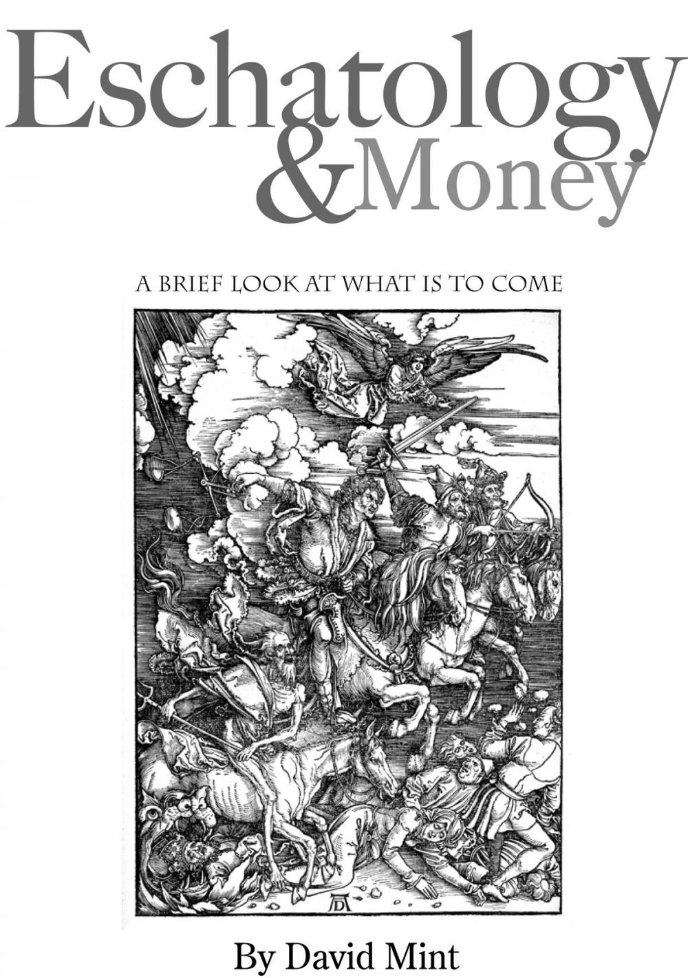 Big bigCover of Eschatology and Money: A brief look at what is to come