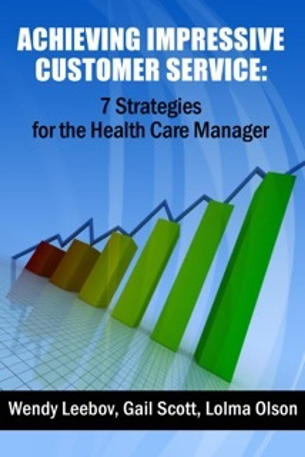 Big bigCover of Achieving Impressive Customer Service: 7 Strategies for the Health Care Manager