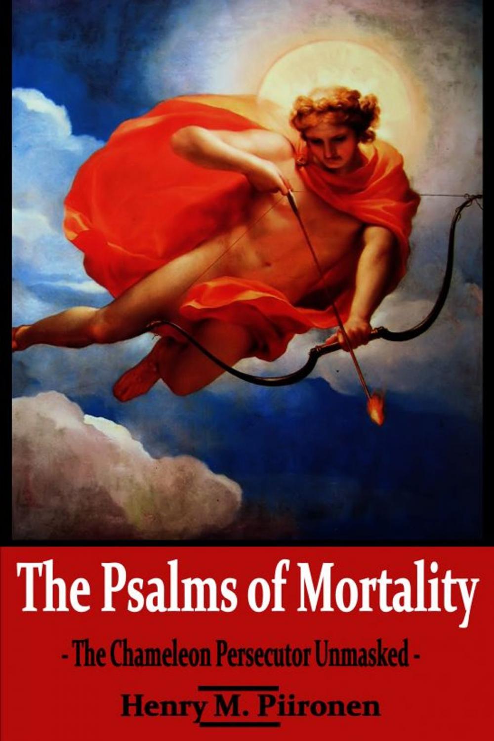 Big bigCover of The Psalms of Mortality: The Chameleon Persecutor Unmasked
