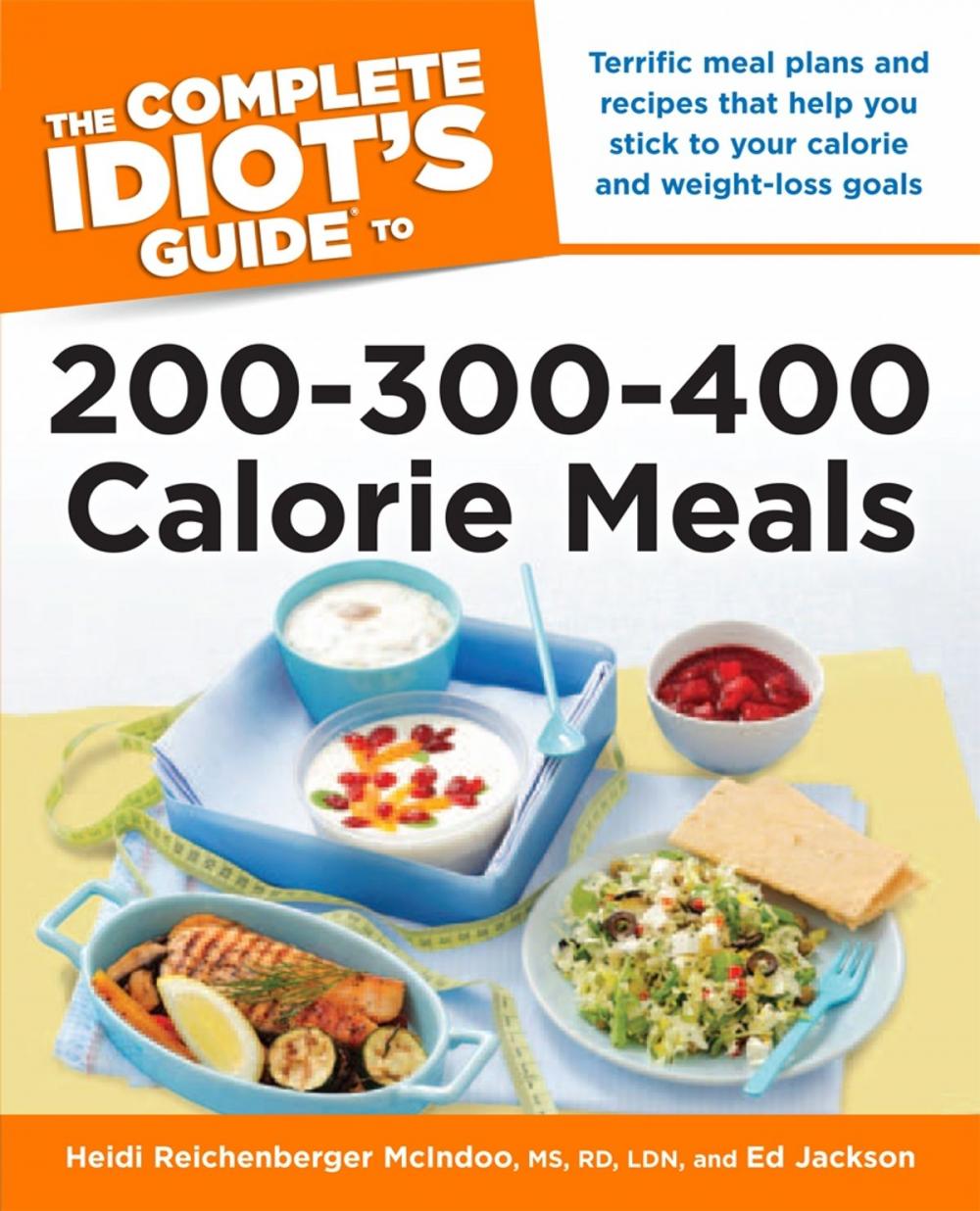 Big bigCover of The Complete Idiot's Guide to 200-300-400 Calorie Meals