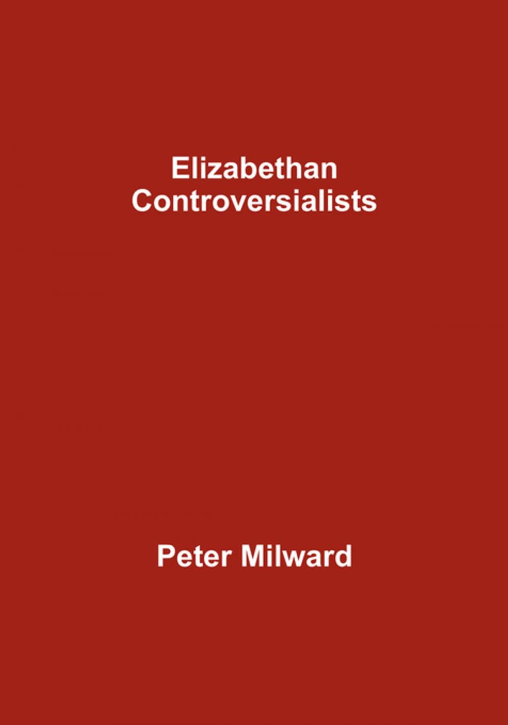 Big bigCover of Elizabethan Controversialists