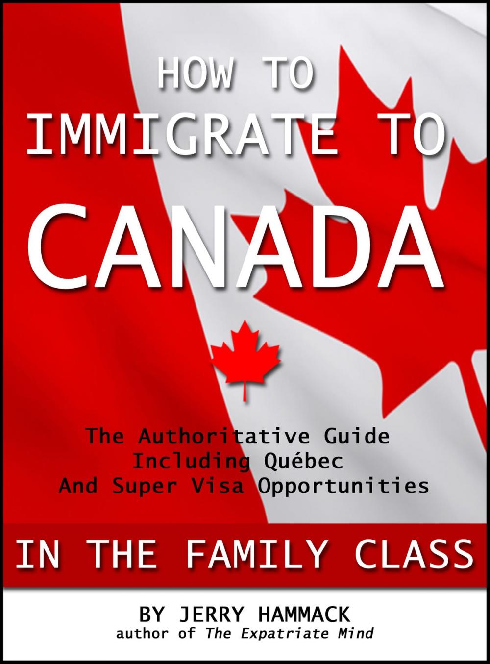 Big bigCover of How to Immigrate to Canada in the Family Class