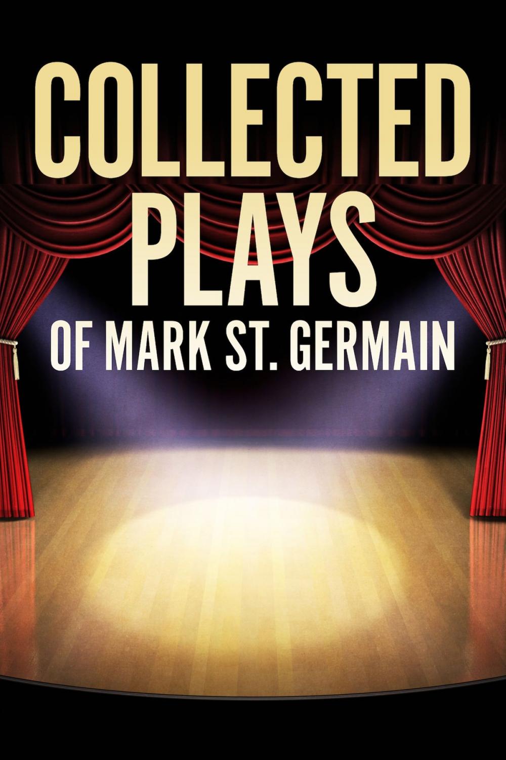 Big bigCover of Collected Plays of Mark St. Germain
