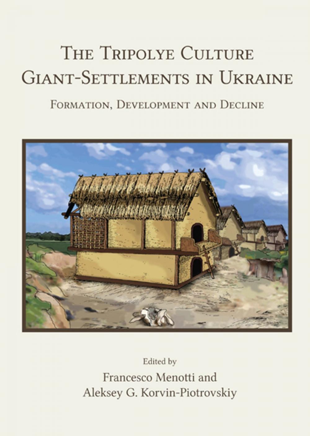 Big bigCover of The Tripolye Culture Giant-Settlements in Ukraine