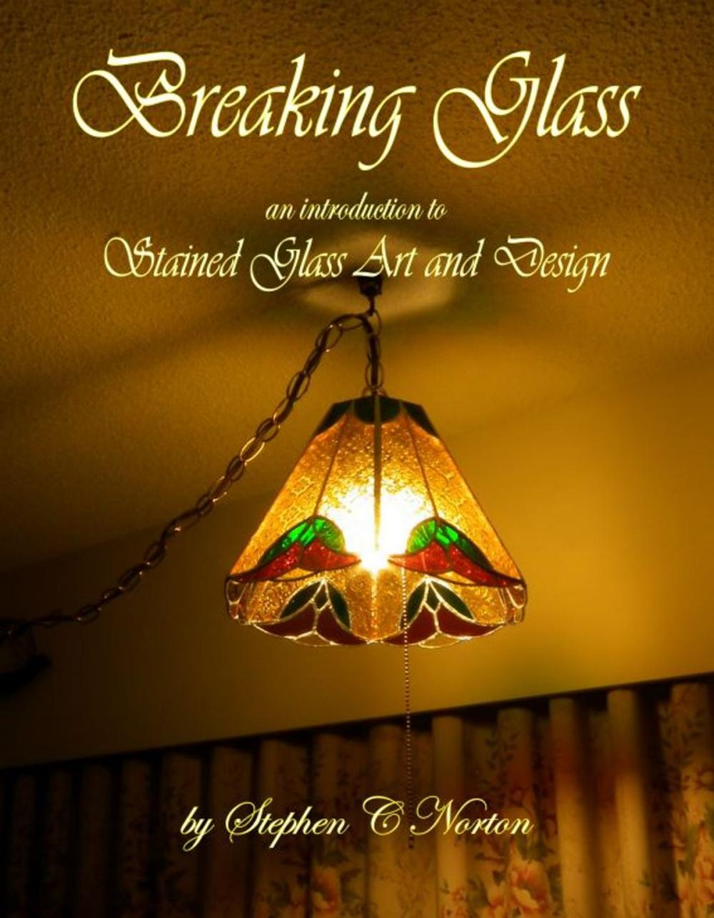 Big bigCover of Breaking Glass: An Introduction to Stained Glass Art and Design