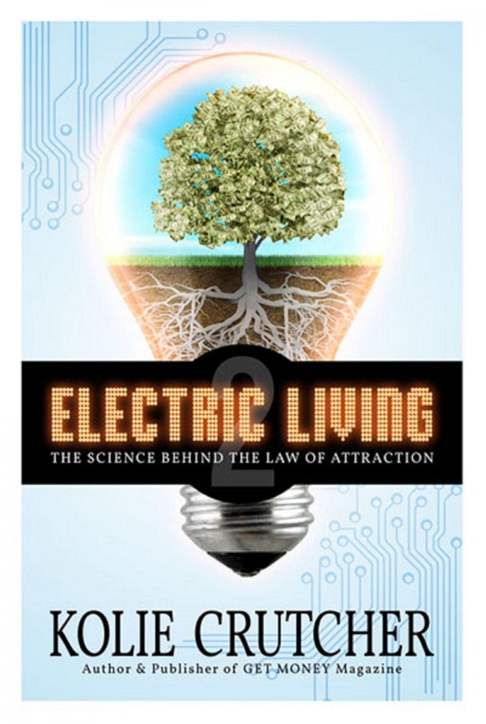 Big bigCover of Electric Living: The Science Behind The Law of Attraction