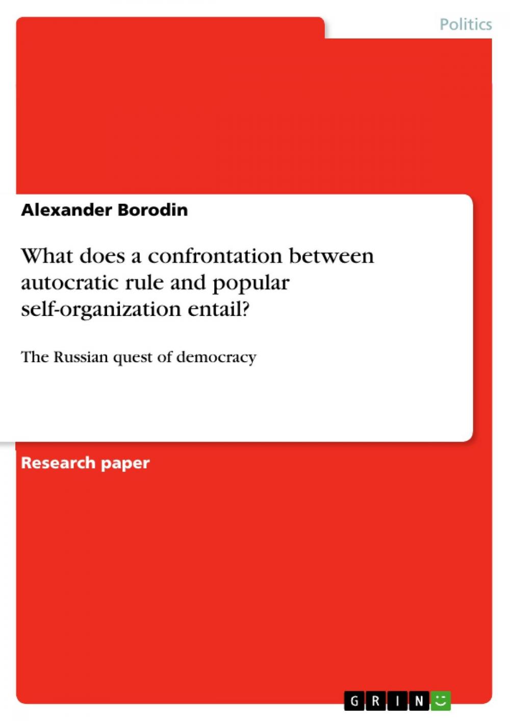 Big bigCover of What does a confrontation between autocratic rule and popular self-organization entail?