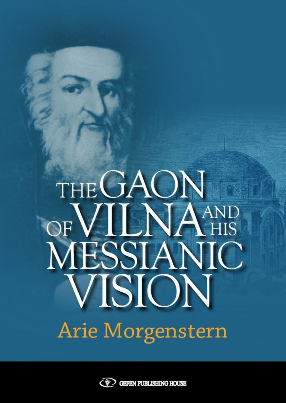 Big bigCover of The Gaon of Vilna and His Messianic Vision