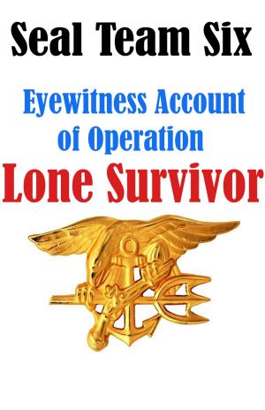 Book cover of SEAL Team Six: Eyewitness Accounts of Operation Lone Survivor