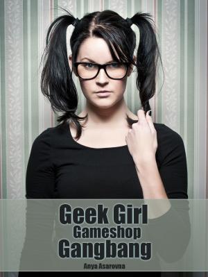 Book cover of Geek Girl Gameshop Gangbang