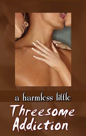 Cover of the book A Harmless Little Threesome Addiction by Alex Gabriel