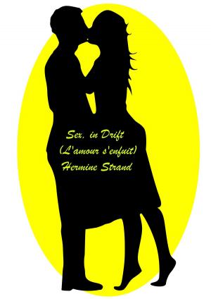 Cover of the book Sex, in Drift (L'amour s'enfuit) by K. Webster