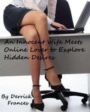 Book cover of An Innocent Wife Meets Online Lover to Explores Hidden Desires