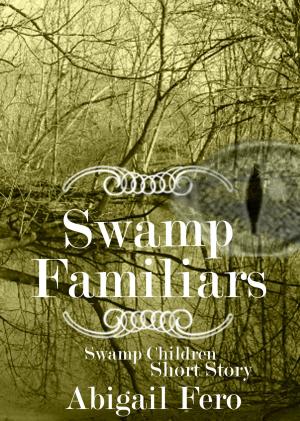 Cover of the book Swamp Familiars by Jenna Moreci