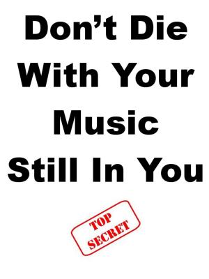 Book cover of Don?t Die With Your Music Still In You