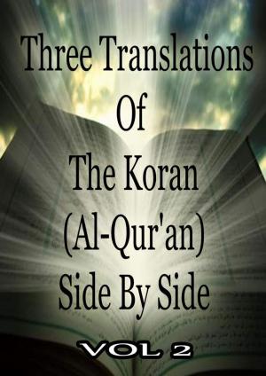 Cover of the book Three Translations Of The Koran Vol 2 by John Charles Dent
