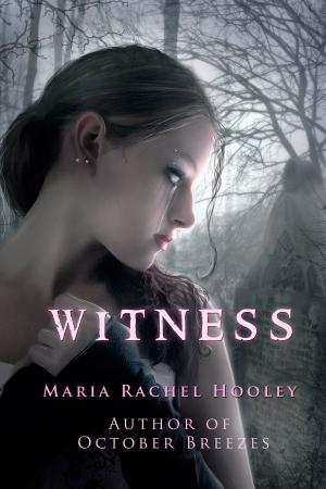 Cover of the book Witness by Maria Rachel Hooley