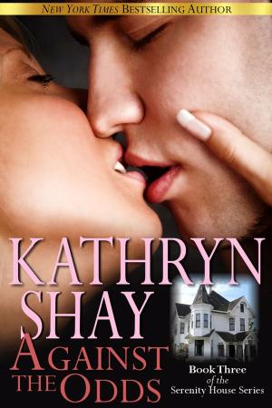 Cover of the book Against The Odds by Kathryn Shay