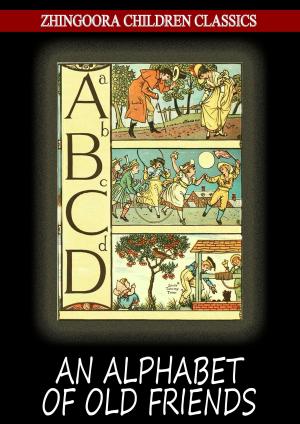 Cover of the book AN ALPHABET OF OLD FRIENDS by Honore de Balzac