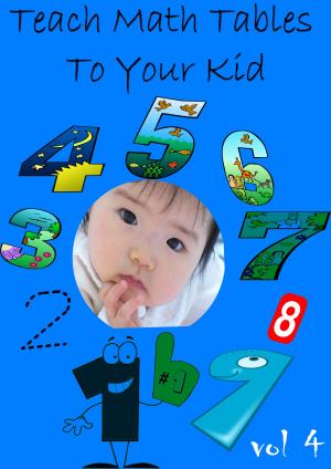 Book cover of Teach Math Tables To Your Kid VOL 4
