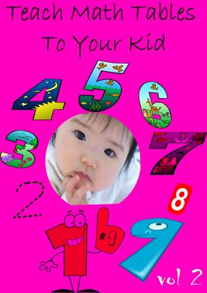 Book cover of Teach Math Tables To Your Kid Vol 2
