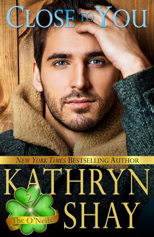 Cover of the book Close To You by Kathryn Shay