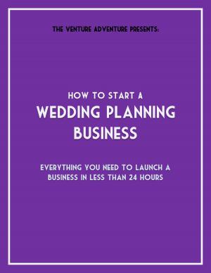 Cover of the book How To Start A Wedding Planning Business by 讀書堂