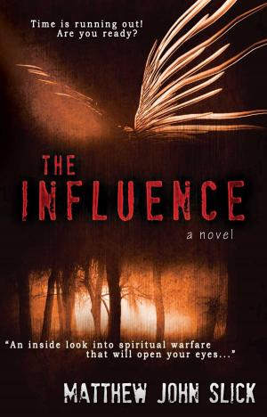 Cover of the book The Influence by Aaron Patterson, Melody Carlson, Robin Parrish & K.C. Neal