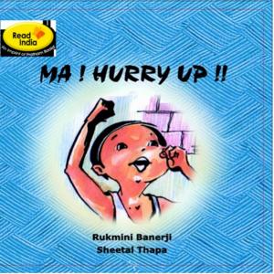 Cover of the book Ma ... Hurry Up by Shantadevi Malwad