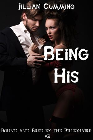 Book cover of Being His (Bound and Bred by the Billionaire #2)