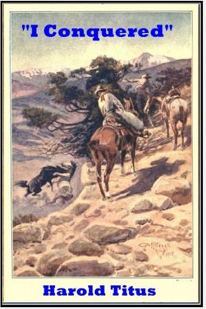 Cover of the book I Conquered by Philip St. George Cooke