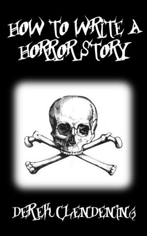 Cover of the book How to Write a Horror Story by Donovan Starr