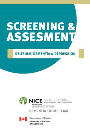 Cover of the book Screening & Assessment Delirium, Dementia & Depression by National Initiative for the Care of the Elderly