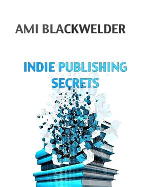 Cover of the book Indie Publishing Secrets by Becca Blackwelder, Dan Blackwelder