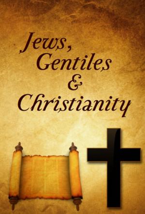 Cover of Jews, Gentiles, and Christianity