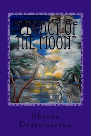 Cover of the book Legacy of the Moon by Bob Lindall