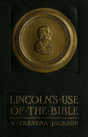 Cover of the book Lincoln’s Use Of The Bible by Pamela Fagan Hutchins