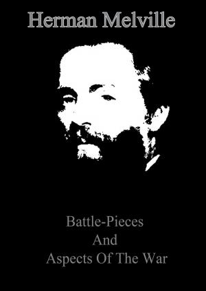 Cover of the book Battle-Pieces And Aspects Of The War by Joseph Jacobs