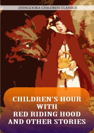 Cover of the book Children's Hour With Red Riding Hood And Other Stories by G. K. Chesterton