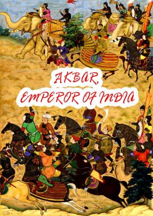 Cover of the book Akbar, Emperor Of India by Bill Nye