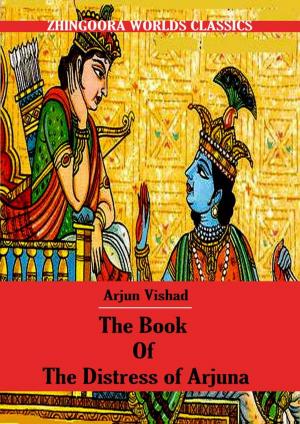 Cover of the book The Book Of The Distress Of Arjuna by Carolyn Wells