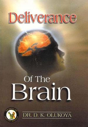 Cover of the book Deliverance of the Brain by Dr. D. K. Olukoya