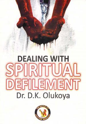 Cover of the book Dealing with Spiritual Defilement by Dr. D. K. Olukoya