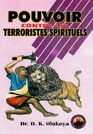 Cover of the book Pouvoir contre les Terroristes Spirituels by William J. Brown